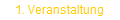 1. Veranstaltung