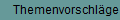     Themenvorschl�ge